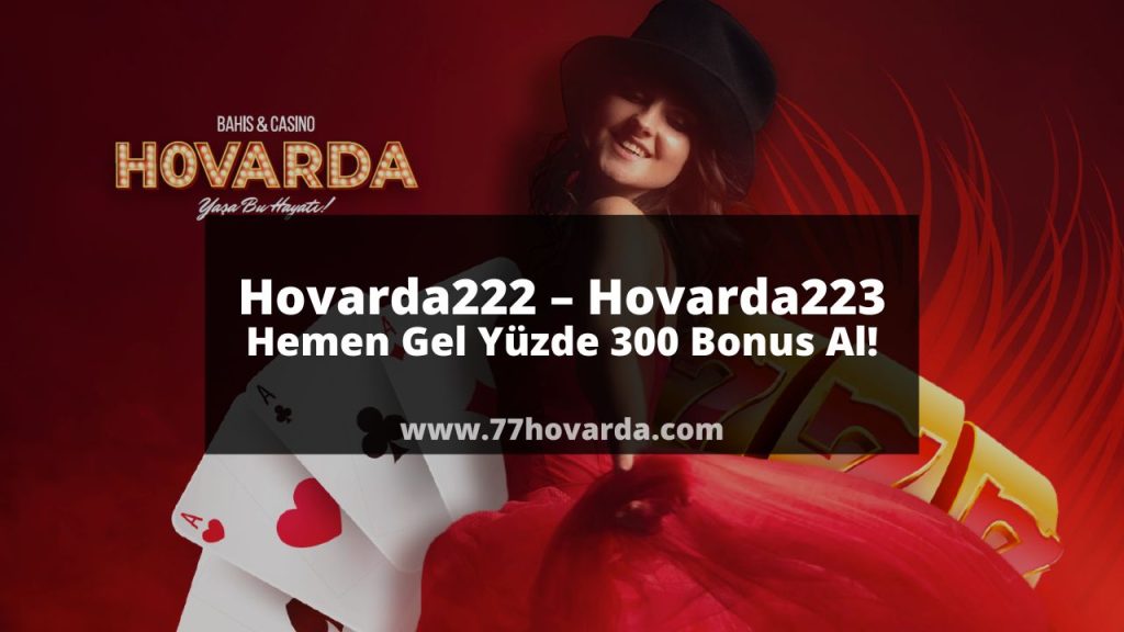 Hovarda222, Hovarda223 ve Hovarda224 casino sitesi
