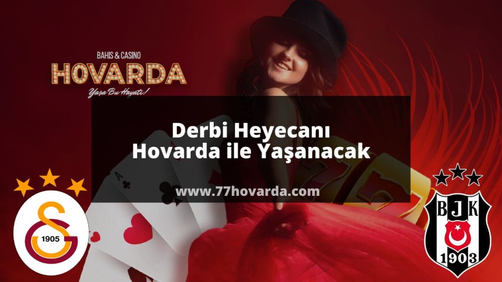 Derbi Heyecanı Hovarda ile Yaşanacak